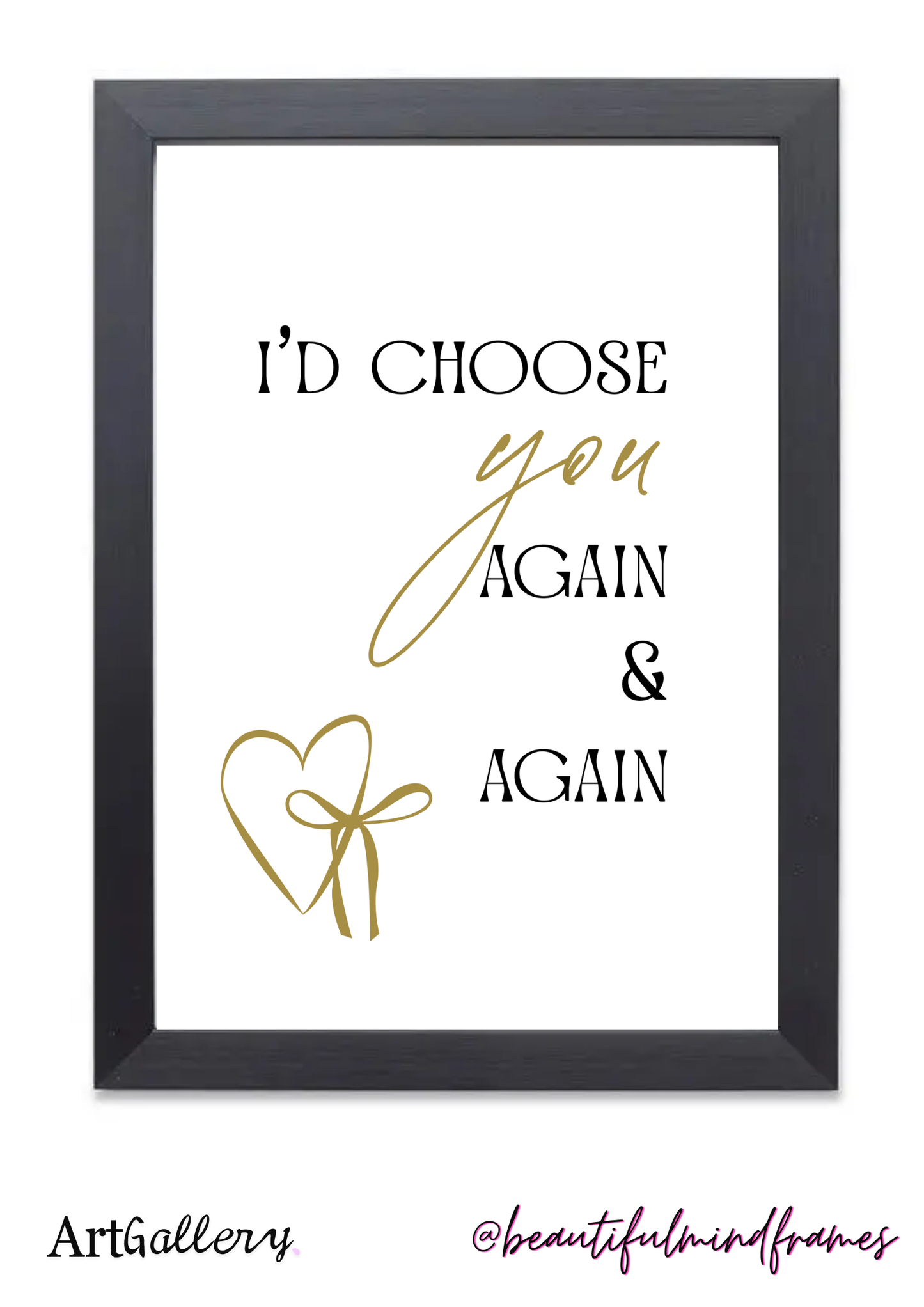 I’d choose you again & again