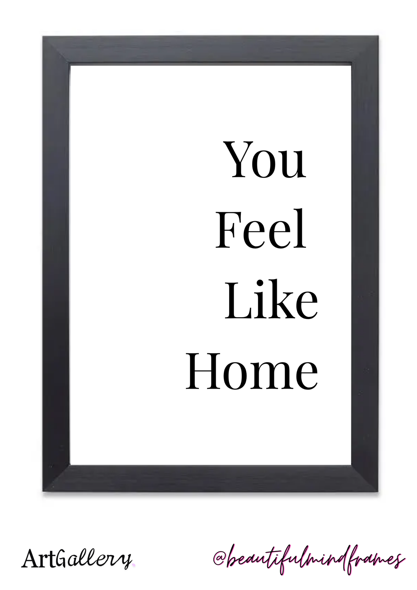 You Feel Like Home